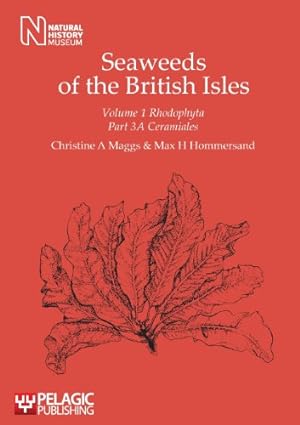 Seller image for Seaweeds of the British Isles: Ceramiales by Maggs, Christine A, Hommersand, Max H. [Paperback ] for sale by booksXpress