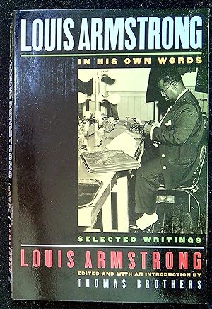 Seller image for Louis Armstrong, In His Own Words: Selected Writings for sale by Pendleburys - the bookshop in the hills