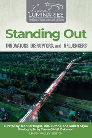Seller image for Standing Out: Innovators, Disruptors, and Influencers (Local Luminaries) by Guthrie, Rita, Sayre, Rob, Bright, Jennifer [Paperback ] for sale by booksXpress