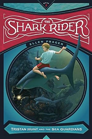 Seller image for The Shark Rider (Tristan Hunt and the Sea Guardians) by Prager, Ellen [Paperback ] for sale by booksXpress