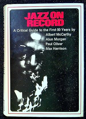 Imagen del vendedor de Jazz on Record: a critical guide to the first 50 years a la venta por Pendleburys - the bookshop in the hills