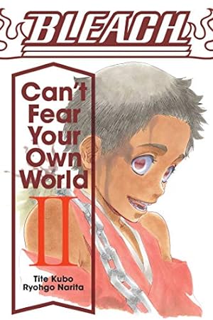 Image du vendeur pour Bleach: Canât Fear Your Own World, Vol. 2 (2) by Narita, Ryohgo [Paperback ] mis en vente par booksXpress