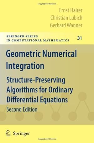 Seller image for Geometric Numerical Integration: Structure-Preserving Algorithms for Ordinary Differential Equations (Springer Series in Computational Mathematics (31)) by Hairer, Ernst, Lubich, Christian, Wanner, Gerhard [Paperback ] for sale by booksXpress