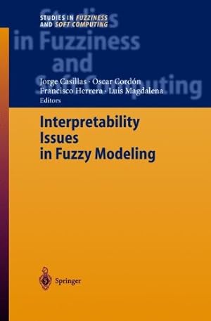 Imagen del vendedor de Interpretability Issues in Fuzzy Modeling (Studies in Fuzziness and Soft Computing) [Paperback ] a la venta por booksXpress