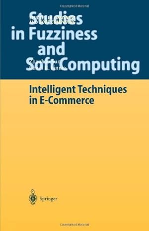 Seller image for Intelligent Techniques in E-Commerce: A Case Based Reasoning Perspective (Studies in Fuzziness and Soft Computing) by Sun, Zhaohao [Paperback ] for sale by booksXpress
