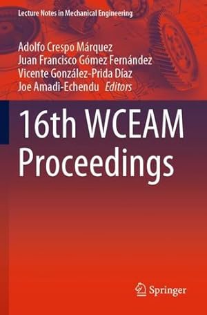 Bild des Verkufers fr 16th WCEAM Proceedings (Lecture Notes in Mechanical Engineering) [Paperback ] zum Verkauf von booksXpress