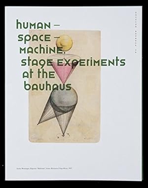 Image du vendeur pour HumanSpaceMachine: Stage Experiments At The Bauhaus (Edition Bauhaus) [Paperback ] mis en vente par booksXpress