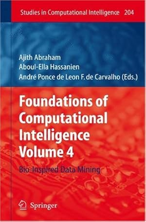 Seller image for Foundations of Computational Intelligence: Volume 4: Bio-Inspired Data Mining (Studies in Computational Intelligence) [Hardcover ] for sale by booksXpress