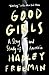 Image du vendeur pour Good Girls: A Story and Study of Anorexia by Freeman, Hadley [Paperback ] mis en vente par booksXpress