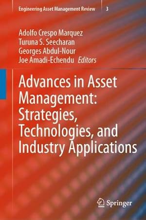 Seller image for Advances in Asset Management: Strategies, Technologies, and Industry Applications (Engineering Asset Management Review, 3) [Hardcover ] for sale by booksXpress