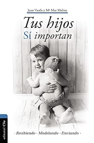 Imagen del vendedor de Tus hijos sí importan (Spanish Edition) by Varela, Juan J., Mar Molina, Maria [Paperback ] a la venta por booksXpress