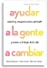 Seller image for Ayudar a la gente a cambiar: Coaching compasivo para aprender y crecer a lo largo de la vida (Monograf­as REM) (Spanish Edition) by Boyatzis, Richard, Smith, Melvin, Van Oosten, Ellen [Paperback ] for sale by booksXpress