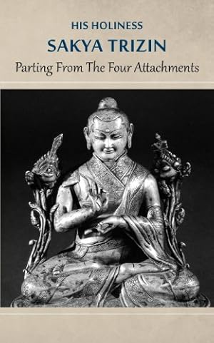 Seller image for Parting from the Four Attachments by Trizin, His Holiness Sakya [Paperback ] for sale by booksXpress