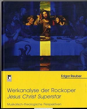 Werkanalyse der Rockoper Jesus Christ Superstar : musikalisch-theologische Perspektiven