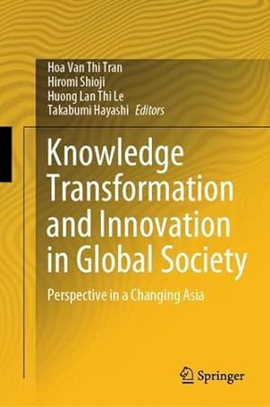 Seller image for Knowledge Transformation and Innovation in Global Society: Perspective in a Changing Asia [Hardcover ] for sale by booksXpress