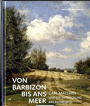 Seller image for Von Barbizon bis ans Meer : Carl Malchin und die Entdeckung Mecklenburgs for sale by Dennis Wolter
