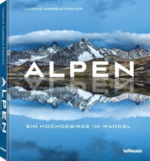 Image du vendeur pour Alpen: Ein Hochgebirge im Wandel mis en vente par artbook-service