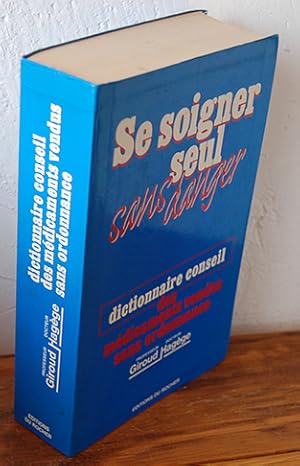 Seller image for SE SOIGNER SEUL SANS DANGER. Diccionaire conseil des mdicaments vendus sans ordonnance for sale by EL RINCN ESCRITO