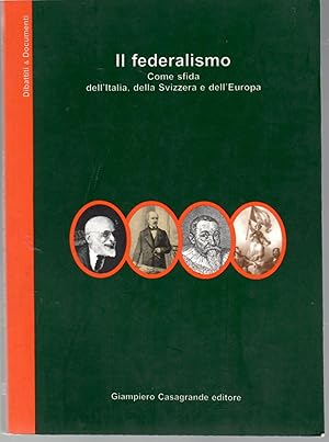Il Federalismo. Come Sfida dell'Italia, Della Svizzera e dell'Europa