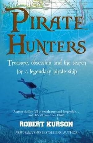 Bild des Verkufers fr Pirate Hunters: Treasure, Obsession and the Search for a Legendary Pirate Ship zum Verkauf von WeBuyBooks