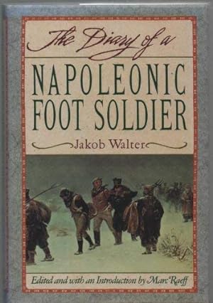 Bild des Verkufers fr The Diary of a Napoleonic Foot Soldier zum Verkauf von WeBuyBooks