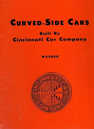 Curved-side cars, built by Cincinnati Car Company: Railway cars of distinctive lightweight design...