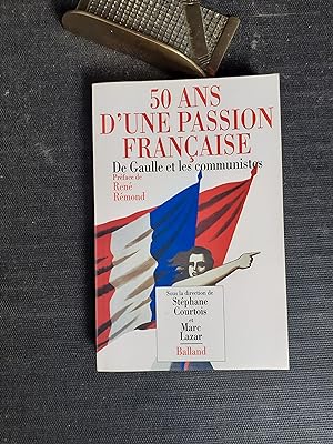 Seller image for 50 ans d'une passion franaise. De Gaulle et les communistes for sale by Librairie de la Garenne