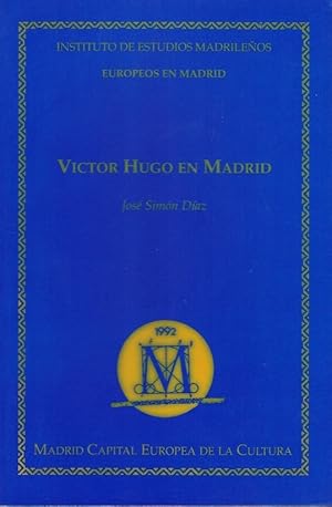 Seller image for VCTOR HUGO EN MADRID. Europeos en Madrid for sale by Librera Torren de Rueda