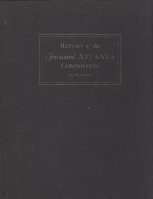 Report of the Forward Atlanta Commission Being a Detailed Statement of the Administration of the ...
