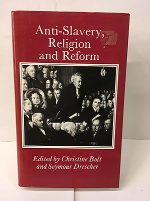 Anti-Slavery Religion and Reform: Essays in Memory of Roger Anstey