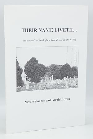 Their Name Liveth.The Story of the Kessingland War Memorial 1939-1945