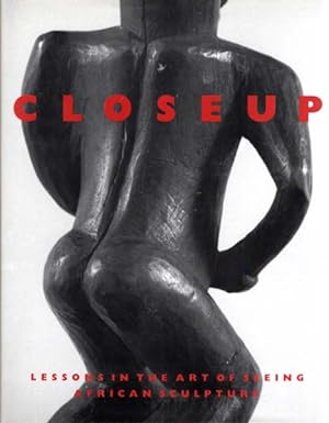 Closeup. Lessons in the art of seeing African sculpture from an American collection and the Horst...