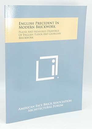 English Precedent in Modern Brickwork: Plates and Measured Drawings of English Tudor and Georgian...
