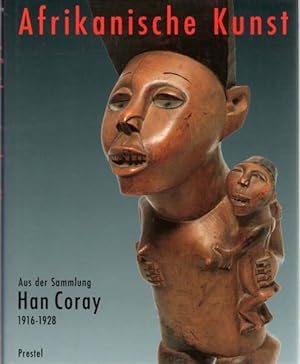 Afrikanische Kunst aus der Sammlung Han Coray 1916-1928. Völkerkundemuseum der Universität Zürich...