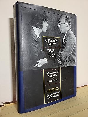 Immagine del venditore per Speak Low (When You Speak Love): The Letters of Kurt Weill and Lotte Lenya venduto da Losaw Service