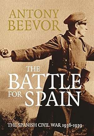 Bild des Verkufers fr The Battle for Spain: The Spanish Civil War 1936-1939 zum Verkauf von WeBuyBooks