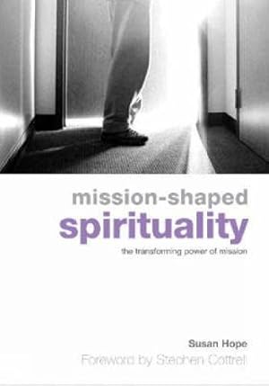 Bild des Verkufers fr Mission-Shaped Spirituality: The Transforming Power of Mission zum Verkauf von WeBuyBooks