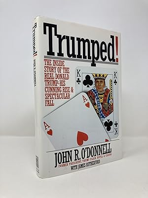 Seller image for Trumped!: The Inside Story of the Real Donald Trump-His Cunning Rise and Spectacular Fall for sale by Southampton Books