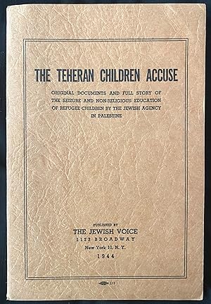 Immagine del venditore per THE TEHERAN [SIC] CHILDREN ACCUSE. YALDE TEHERAN MA'ASHIMIM: ODOT GEZEL HA-NESHAMOT HA-NA'ASEH 'AL-YEDE HA-"SOKHNUT HA-YEHUDIT" BE-ERETS YISRAEL [TEHRAN] " "    : "ת ' " ת "ע " ע־" " סת """ת ' ץ־  . venduto da Dan Wyman Books, LLC