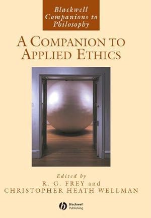 Image du vendeur pour A Companion to Applied Ethics (Blackwell Companions to Philosophy) mis en vente par WeBuyBooks