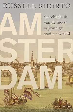 Seller image for Amsterdam. Geschiedenis van de meest vrijzinnige stad ter wereld for sale by Antiquariaat Schot