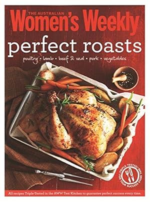 Immagine del venditore per Perfect Roasts: Triple-Tested, Home-Cooked Classics for Special Family Meals (The Australian Women's Weekly Essentials) venduto da WeBuyBooks