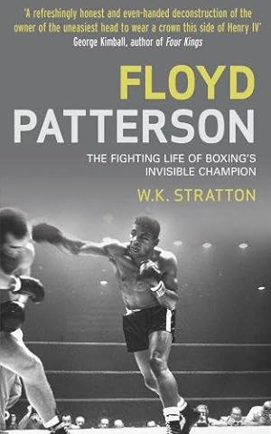 Image du vendeur pour Floyd Patterson: The Fighting Life of Boxing's Invisible Champion mis en vente par WeBuyBooks