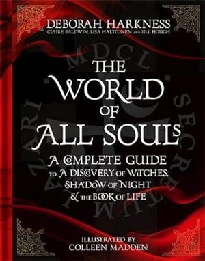 Seller image for The World of All Souls: A Complete Guide to A Discovery of Witches, Shadow of Night and The Book of Life for sale by WeBuyBooks