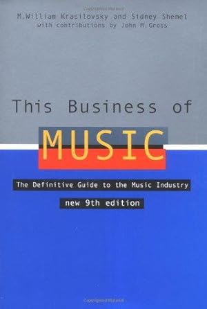 Imagen del vendedor de This Business of Music: The Definitive Guide to the Music Industry (This Business of Music: Definitive Guide to the Music Industry New) a la venta por WeBuyBooks