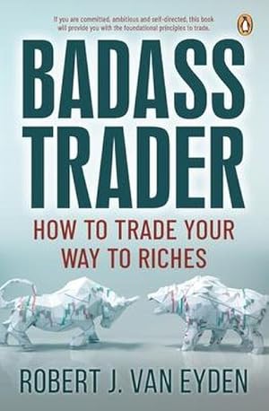 Immagine del venditore per Badass Trader : How to Trade Your Way to Riches venduto da Smartbuy