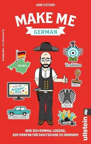 Bild des Verkufers fr Make me German: Wie ich einmal loszog, ein perfekter Deutscher zu werden zum Verkauf von WeBuyBooks