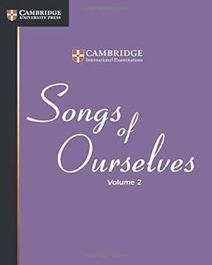 Bild des Verkufers fr Songs of Ourselves: Volume 2 (Cambridge International IGCSE) zum Verkauf von WeBuyBooks