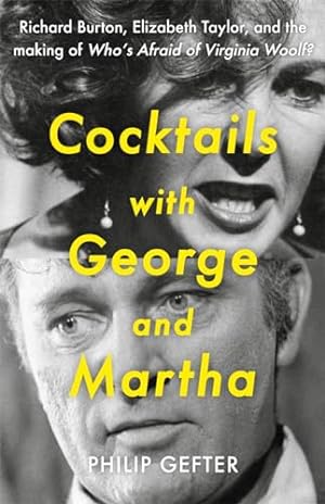 Image du vendeur pour Cocktails with George and Martha: Richard Burton, Elizabeth Taylor, and the making of 'Who  s Afraid of Virginia Woolf?' mis en vente par WeBuyBooks
