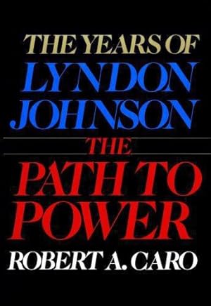 Seller image for Path to Power (v. 1) (The Years of Lyndon Johnson) for sale by WeBuyBooks